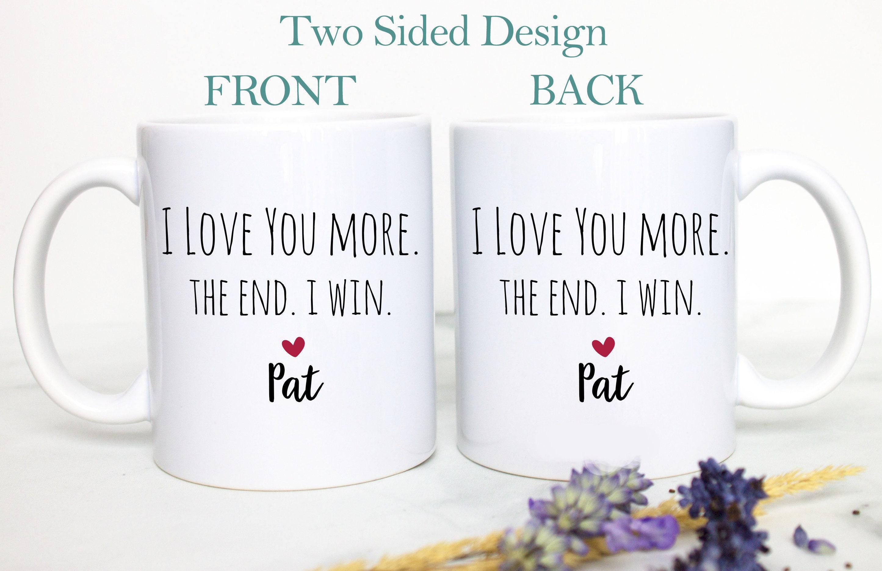 I Love You More The End I Win Mug