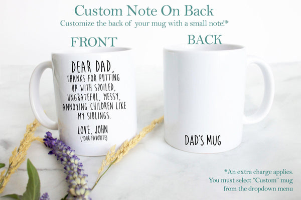 Dear Dad Thank You For Putting Up With Me - White Ceramic Mug