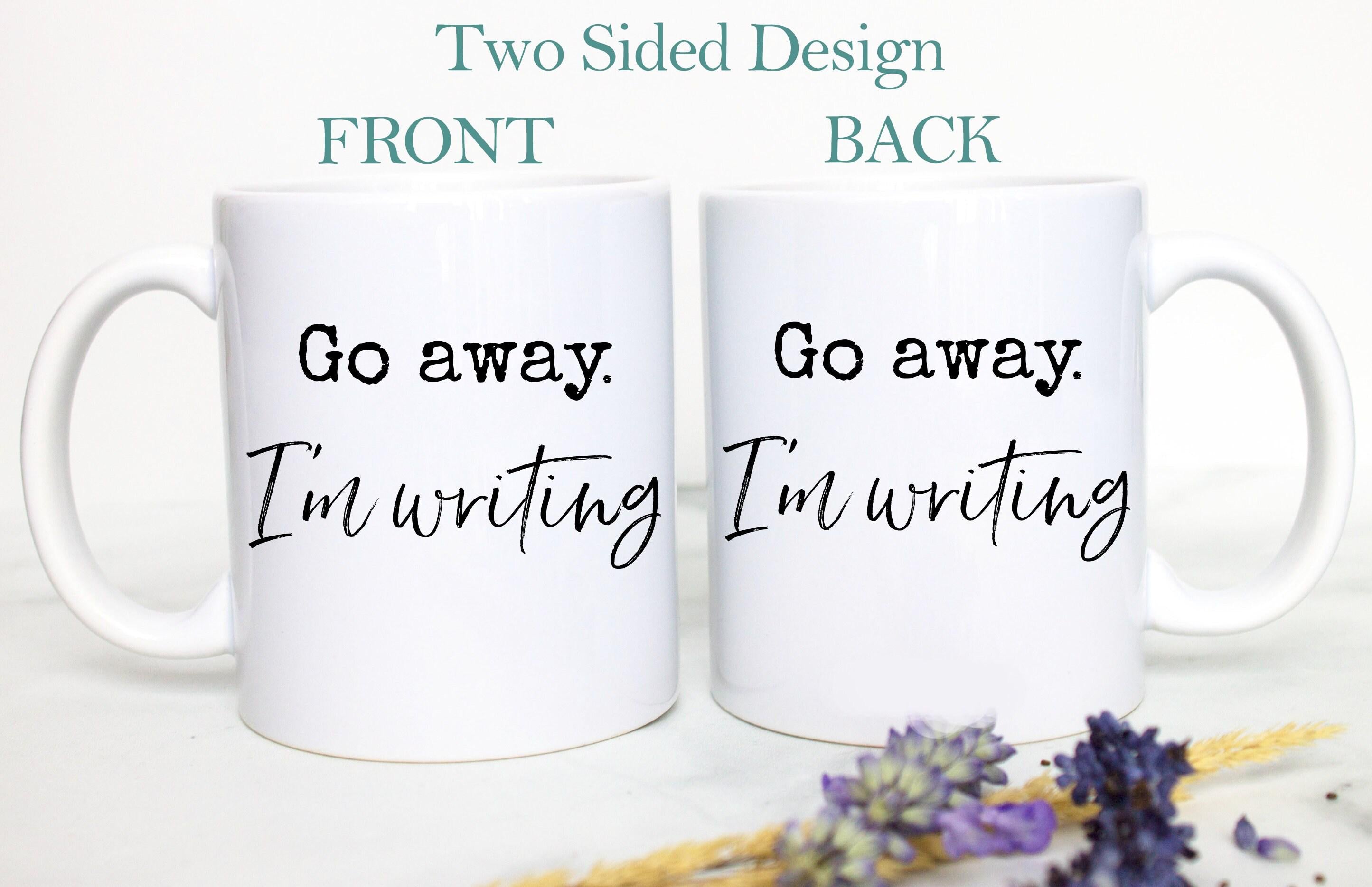 Go Away I'm Writing Mug
