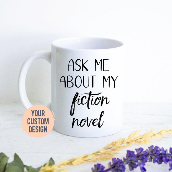 Gift for Writer Ask Me About My Fiction Novel