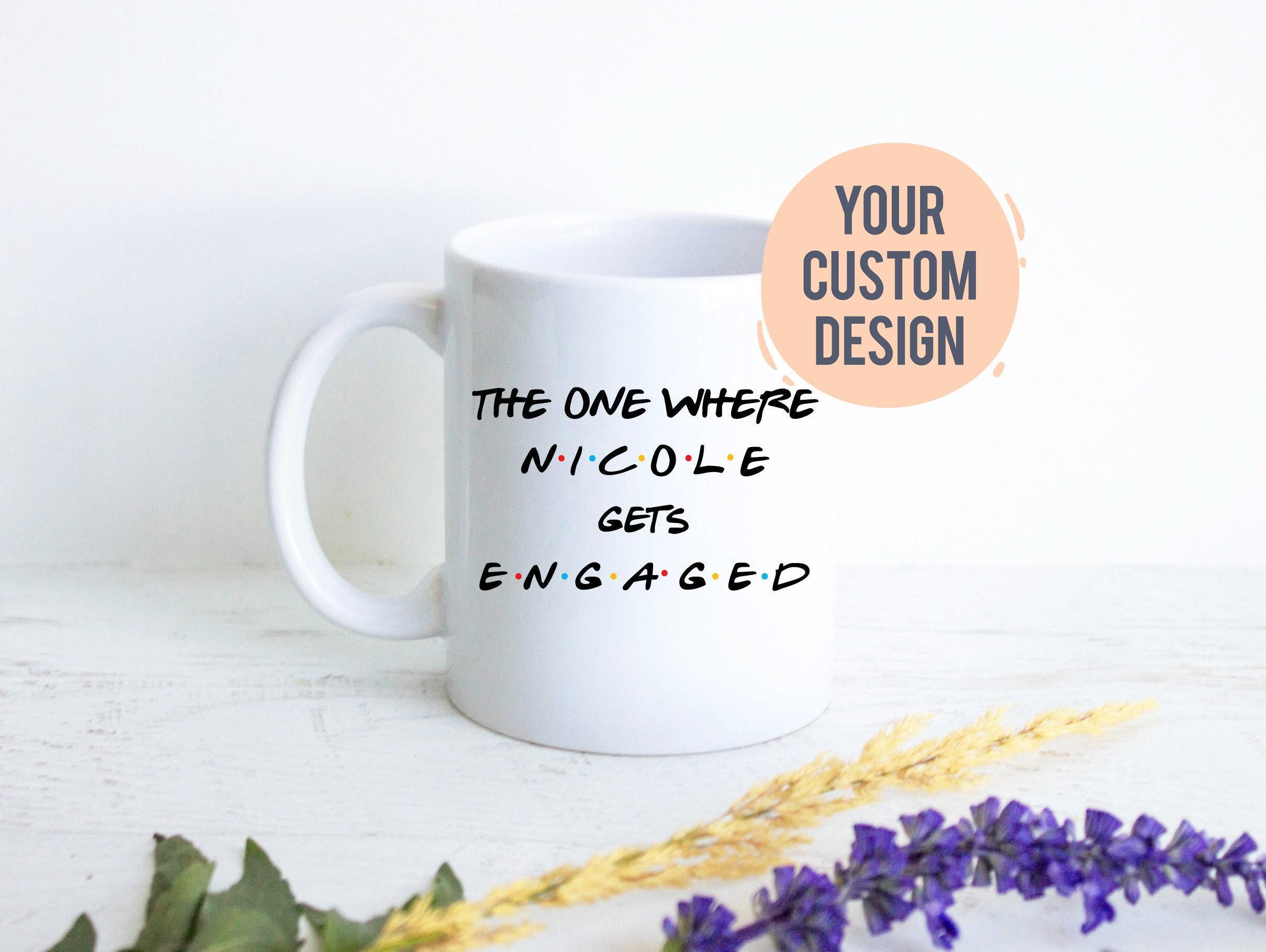 Custom Name FRIENDS Engagement Gift