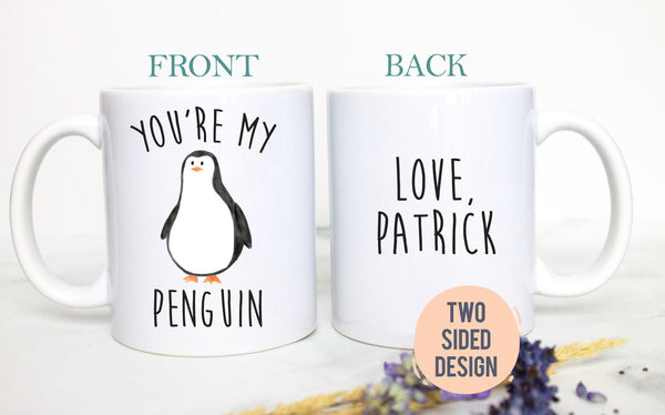 You're My Penguin - White Ceramic Mug