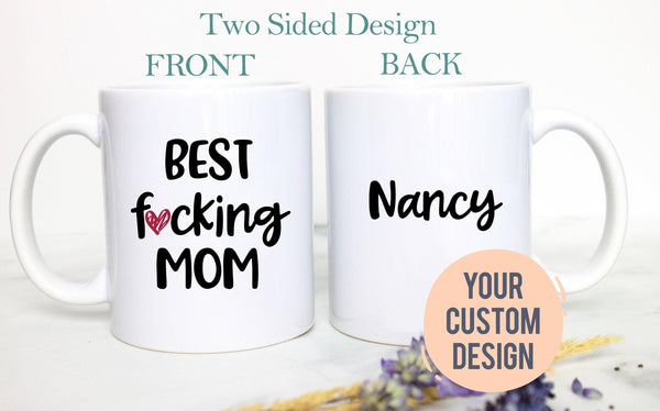 Best Fucking Mom Custom Name - White Ceramic Mug