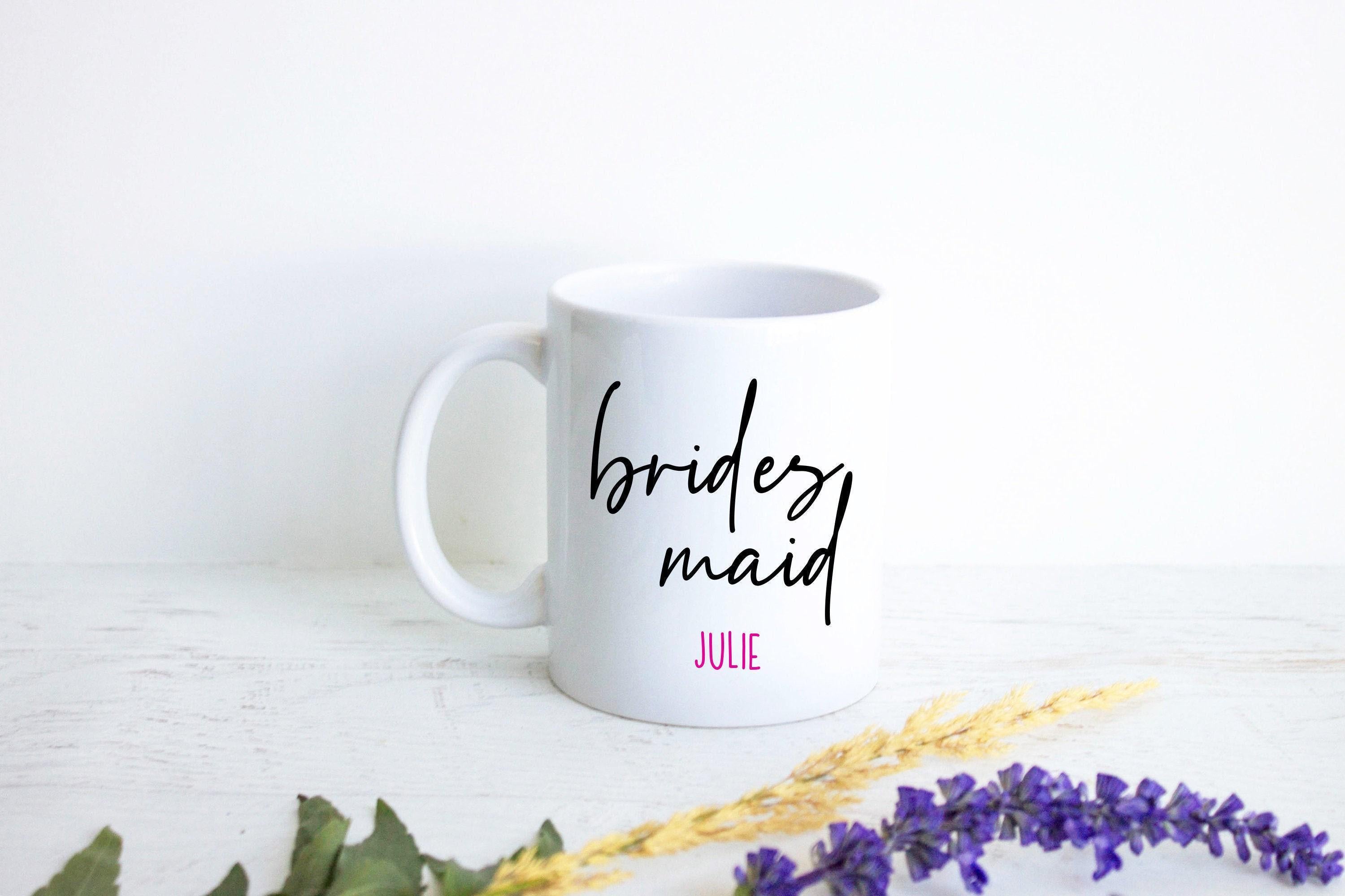 Bridesmaid Mug Custom Name - White Ceramic Mug