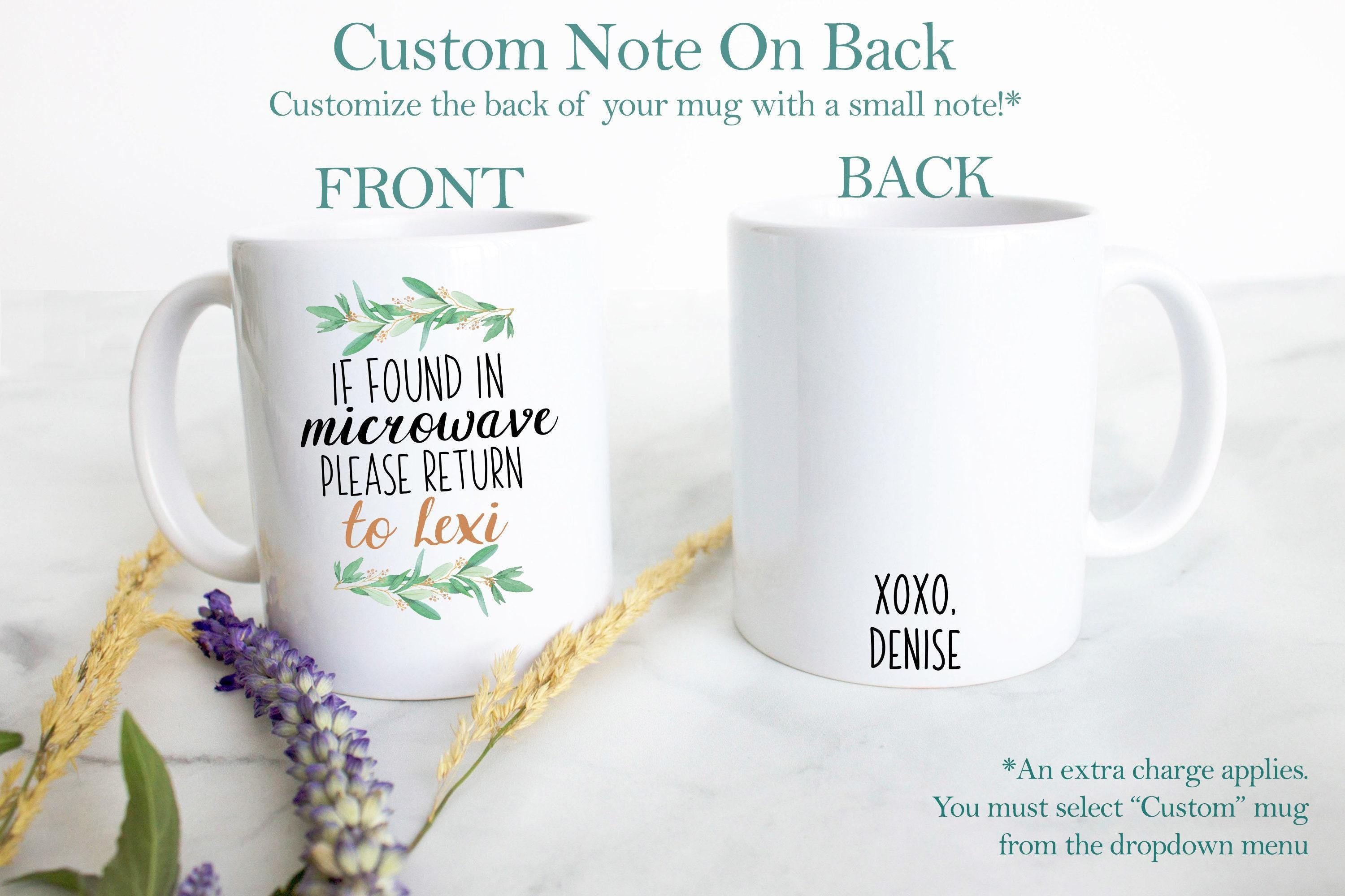If Found In Microwave Please Return To Custom Name Floral - White Ceramic Mug