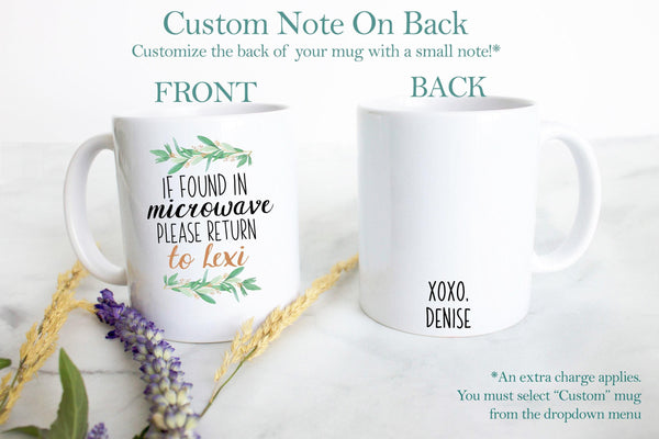 If Found In Microwave Please Return To Custom Name Floral - White Ceramic Mug