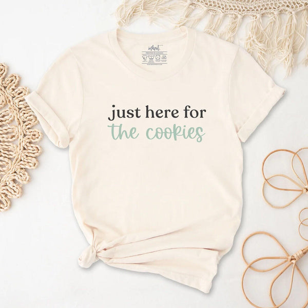Just Here for the Cookies T-Shirt