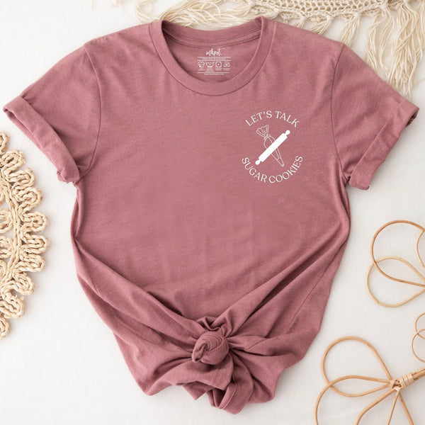 Let's Talk Sugar Cookies T-Shirt