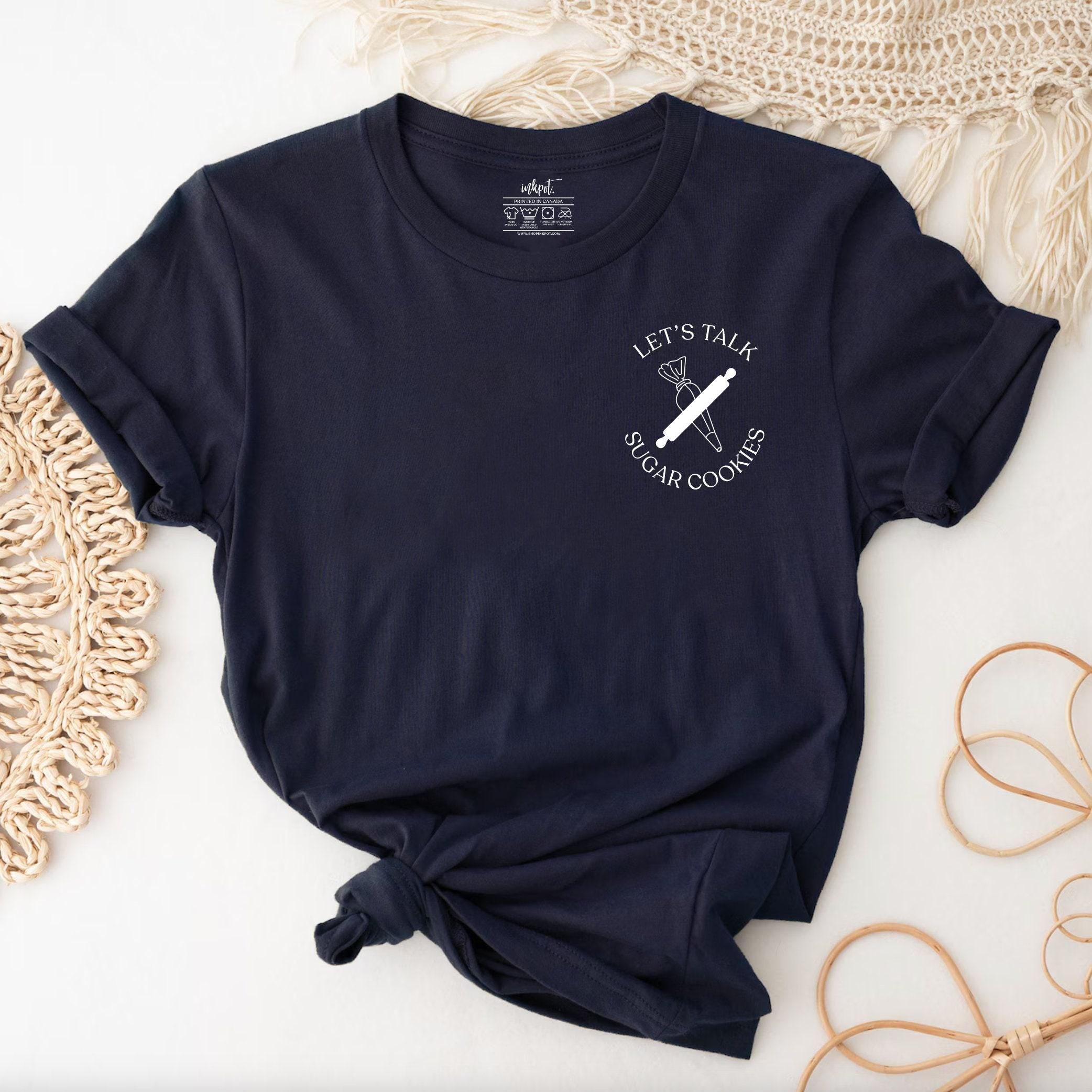 Let's Talk Sugar Cookies T-Shirt