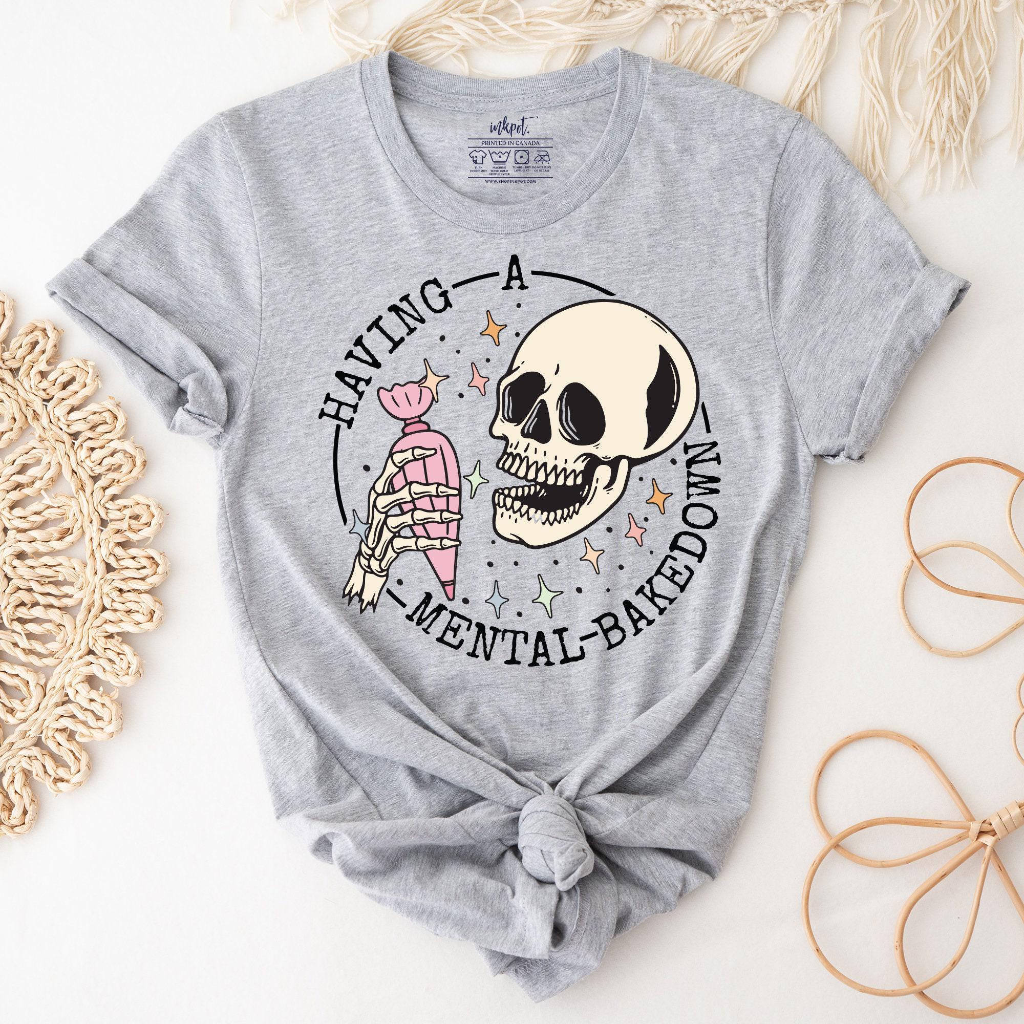 Having a Mental Bakedown T-Shirt