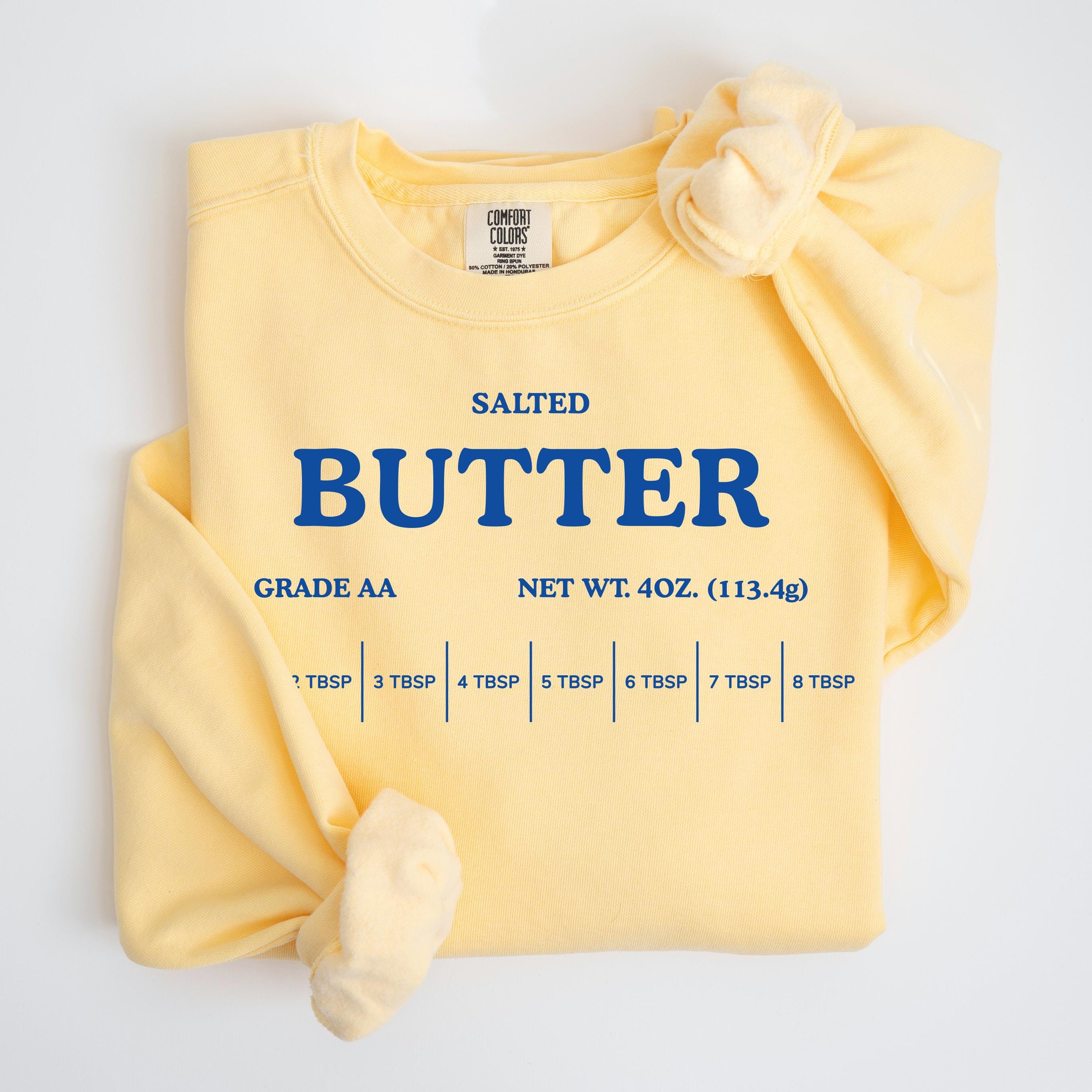 Salted Butter Sweatshirt or T Shirt | Stick of Butter Shirt, Gift For Baker, Baker Tee, Funny Baking Shirt, Butter Lover Shirt,Butter Shirt